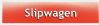 Slipwagen