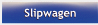 Slipwagen