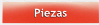 Piezas