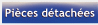 Pi�ces d�tach�es